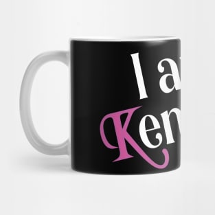 I am Kenough funny Mug